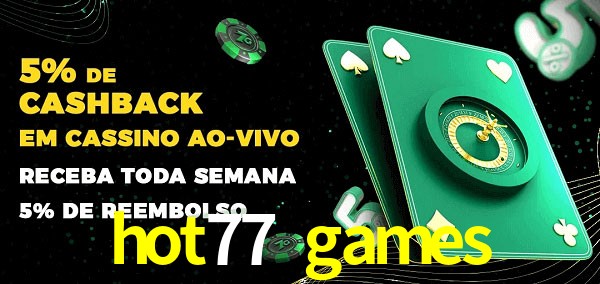 Promoções do cassino ao Vivo hot77 games